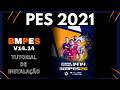 PATCH BMPES V14.14 ( BMPES 2026 ) - Correção Copa América + ... - TUTORIAL INSTALAÇÃO - PES 2021PC.