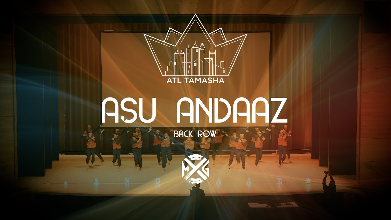 ASU Andaaz | Back Row | ATL Tamasha 2025 | MxG Studios