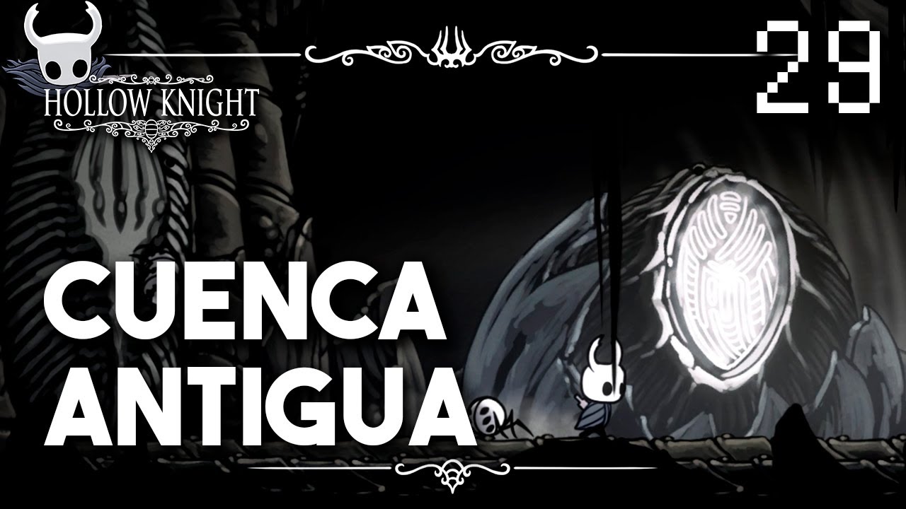 Cuenca Antigua - Hollow Knight Guia Paso a Paso 112% (Español) - Ep 29 ...