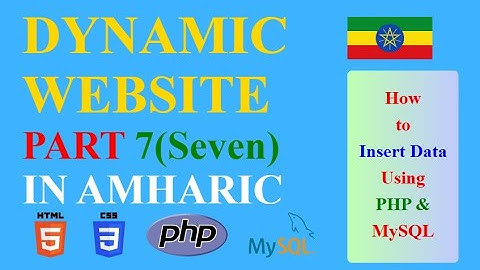part 7 How to Insert Data with Source Code using HTML, CSS, PHP, and MySQL in Amharic