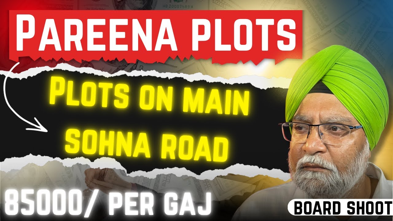 PAREENA PLOTS | PLOTS ON MAIN SOHNA ROAD , 85000/PER GAJ , BOARD SHOOT..!!!