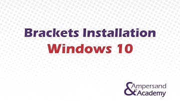 Brackets Installation in Windows 10 - Ampersand Tutorials