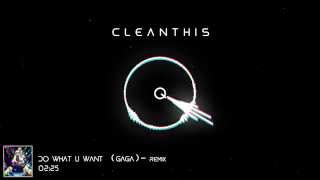 Do What U Want - Gaga (Cleanthis Q TrapMix)