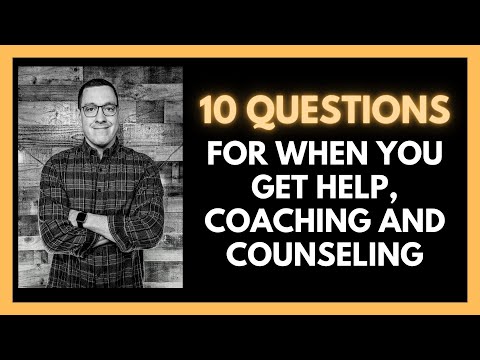 10 Questions When Seeking for Help, Coaching and Counseling