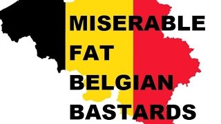 MISERABLE FAT BELGIAN BASTARDS