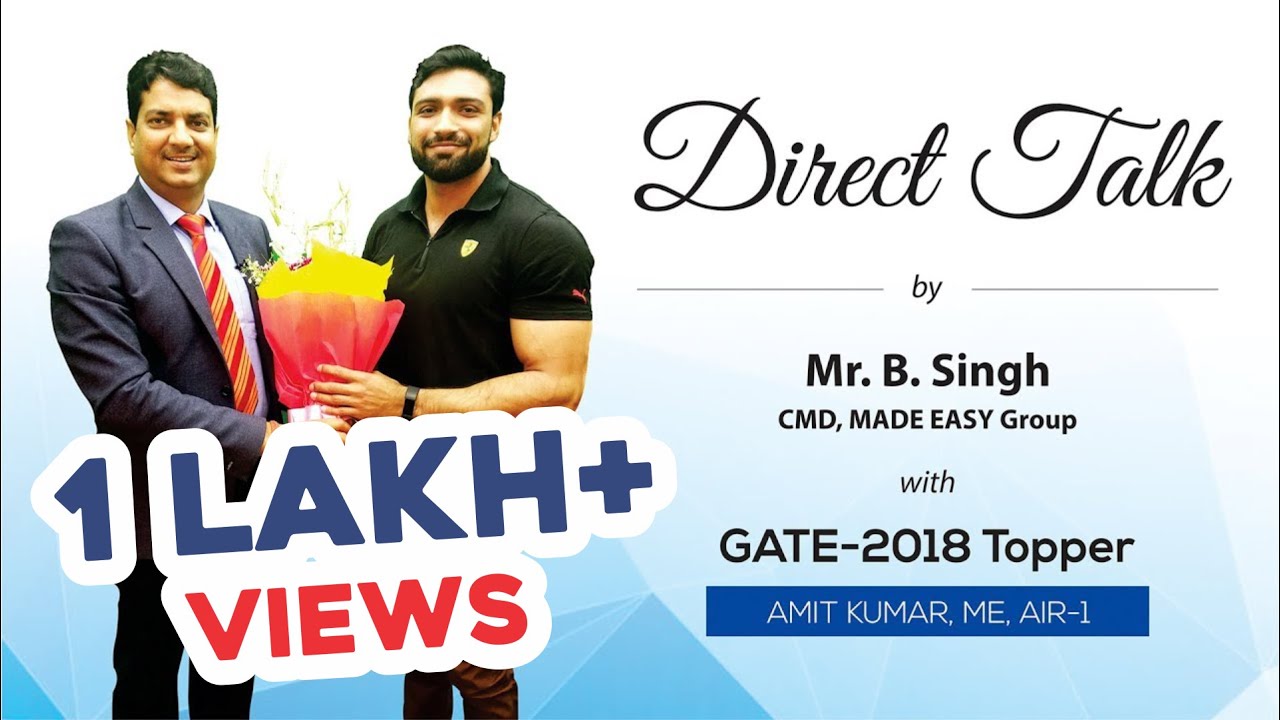 GATE 2018 Topper, Amit Kumar (ME, AIR 1)  in Direct Talk with Mr. B Singh, CMD, MADE EASY.