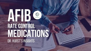 Afib Rate Control Medications — Meds that Work, Meds to Avoid, Potential Side Effects