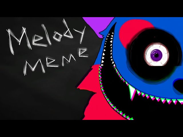 Melody meme (Gore, blood, and spook (?) WARNING )