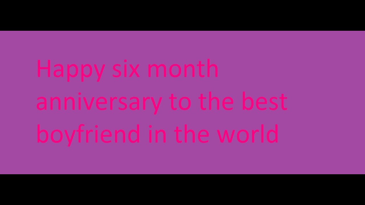 Do month for to anniversary six what What Should