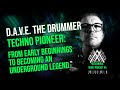 Dave the drummer  techno pioneer from early beginnings to becoming an underground legend