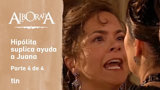 Alborada 4/4: Juana tries to separate Hipólita from her son | C-5 | tlnovelas