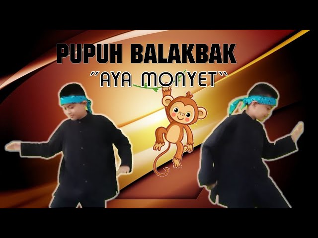 Pupuh Balakbak Aya Monyet - oleh :  Muhammad Hibban Azmi class=