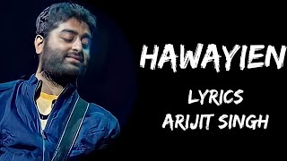 Le Jaye Mujhe Kaha Hawayein |  Hawayein Full Song (Lyrics) - Arijit Singh | Lyrics Tube