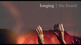Longing The Found