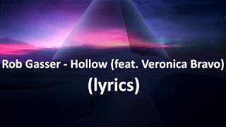 Rob Gasser - Hollow feat - Veronica Bravo - lyrics