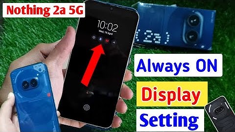 Nothing 2a 5g Always on display Setting | how to show Always on display Setting in Nothing Phone 2a