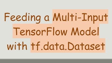 Feeding a Multi-Input TensorFlow Model with tf.data.Dataset