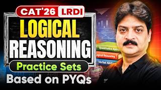 CAT 2026 LRDI | Logical Reasoning Practice Sets Based on PYQs | Lokesh Sir