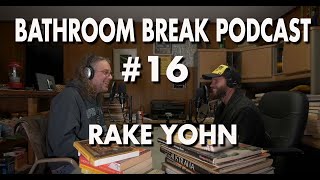 Bathroom Break Podcast #16  Rake Yohn: TV Personality/Scientist