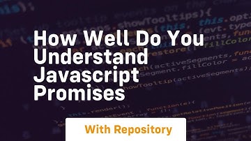 How well do you understand javascript promises