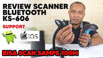 REVIEW SCANNER BLUETOOTH KASSEN KS-606 - SUPPORT ANDROID & iOS