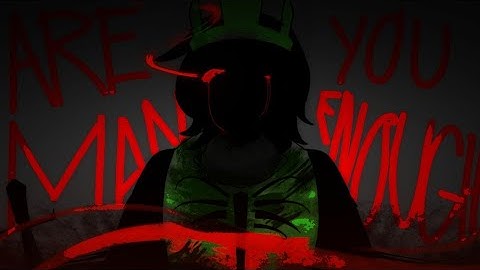 ARE YOU MAN ENOUGH.mov  [OC ANIMATIC | MAJOR TRIGGER WARNING]