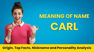 Carl Name Facts, Meaning, Personality, Nickname, Origin, Popularity, Similar Names and Poetry