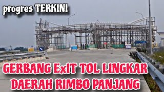 Ternyata udah hampir jadi gerbang exit tol lingkar luar Riau daerah Rimbo panjang 