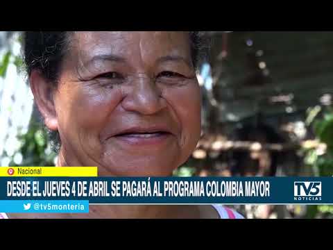 A partir del jueves 4 de abril se pagará al Programa Colombia mayor