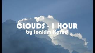 CLOUDS - 1 HOUR by JOAKIM KARUD