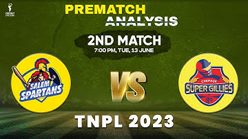 TNPL 2023 Salem Spartans vs Chepauk Super Gillies 2nd Match PREDICTION, SS vs CSG Playing 11