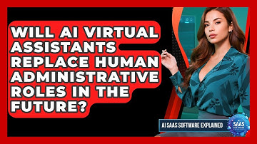 Will AI Virtual Assistants Replace Human Administrative Roles in the Future?