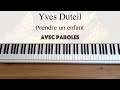 Yves Duteil Prendre Un Enfant Avec Paroles Piano Yves Duteil Prendre Un Enfant Avec Paroles Piano