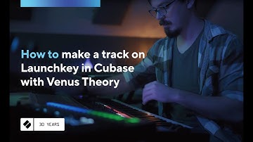 How to make a track on Launchkey in Cubase with Venus Theory // Novation