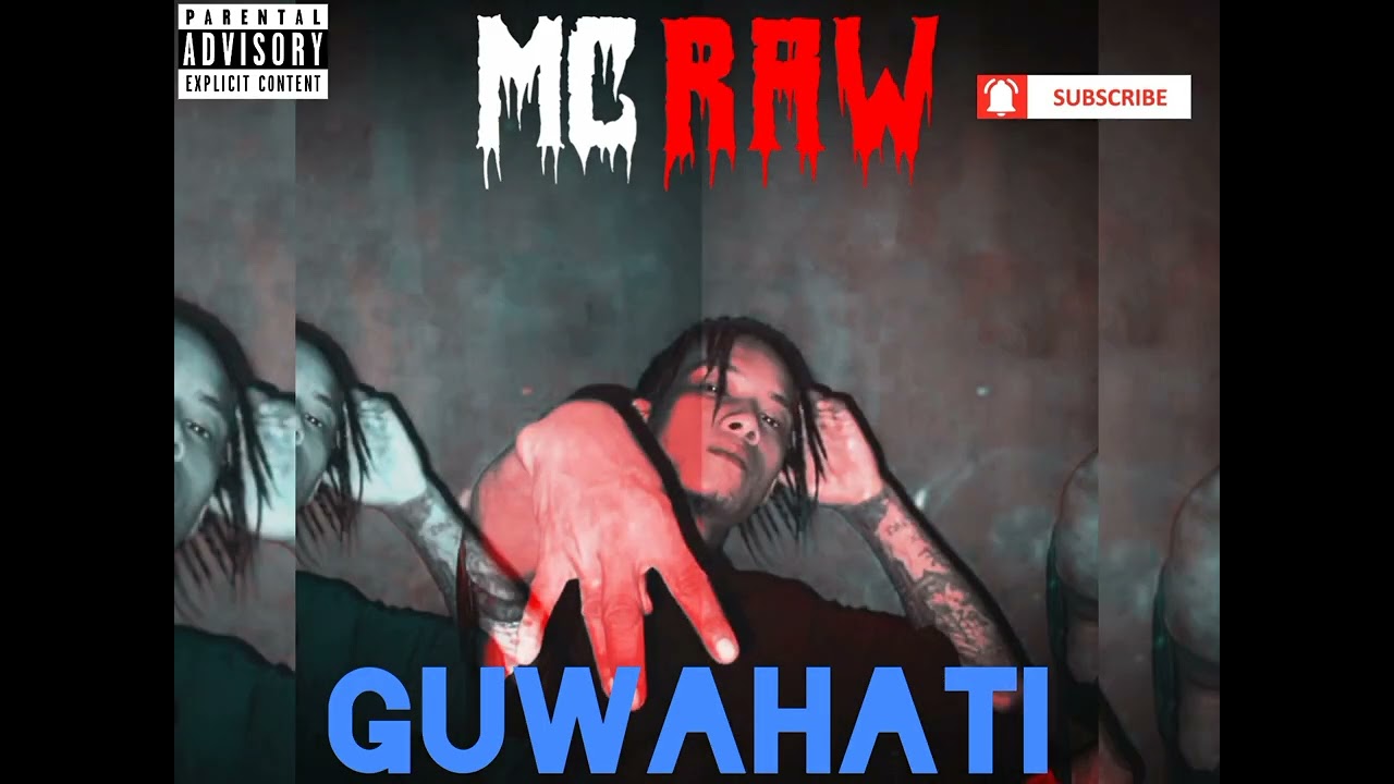 MC RAW - GUWAHATI [গোৱাহাটী]Assamese rap [ official audio ] 
