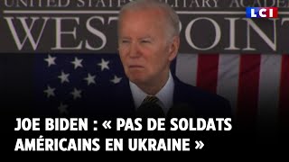 Joe Biden : « Pas de soldats américains en Ukraine »
