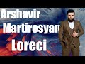 Arshavir martirosyan loreci  new 20224k     new 20224k