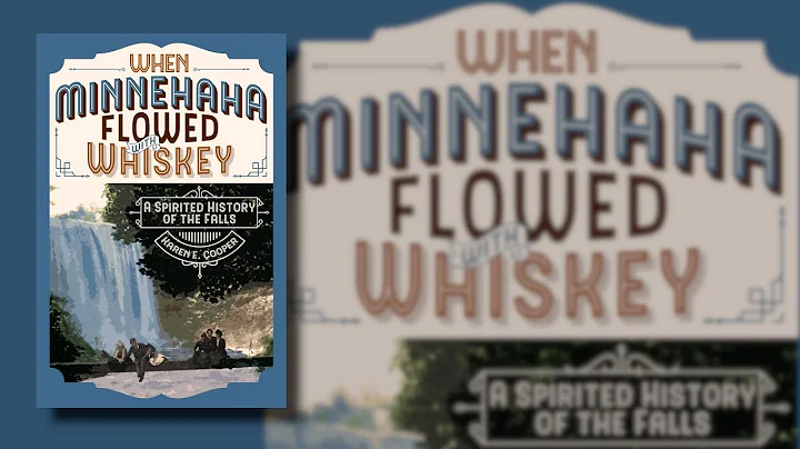 When Minnehaha Flowed with Whiskey - Karen Cooper ...