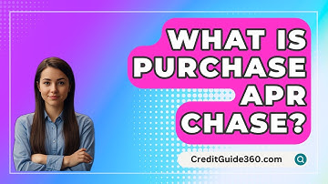 What Is Purchase APR Chase? - CreditGuide360.com