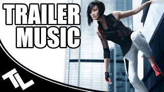MIRROR'S EDGE: CATALYST | STORY TRAILER MUSIC REMADE