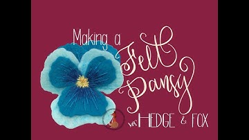 Making a Felt Pansy Flower