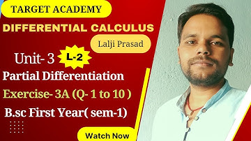 Partial differentiation | unit -3 | Ex-3A | Q 1 to10 | B.sc part-1 | sem-1 | differential calculus |