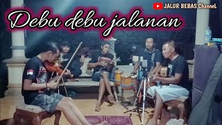 Debu debu jalanan||cover pengamen||jalur bebas dangdut koplo akustik