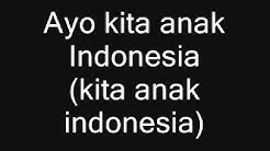 Lirik Lagu Super7 Anak Indonesia  - Durasi: 3:01. 