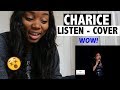 CHARICE - LISTEN (COVER) - REACTION!