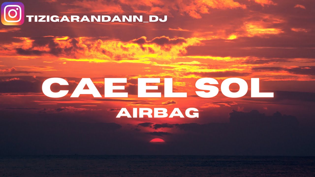 CAE EL SOL REMIX   TiziGarandann Dj x Airbag