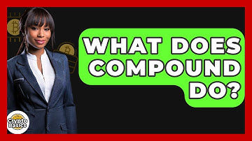 What Does Compound Do? - CryptoBasics360.com