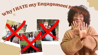 Why I HATE my Engagement Pictures | Wedding Week