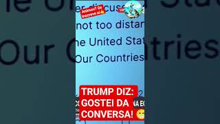 TRUMP DIZ I'AM JOIN THE CALL. ISSO É BOM SINAL.