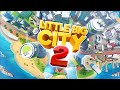 Little Big City 2 Mobile Gameplay